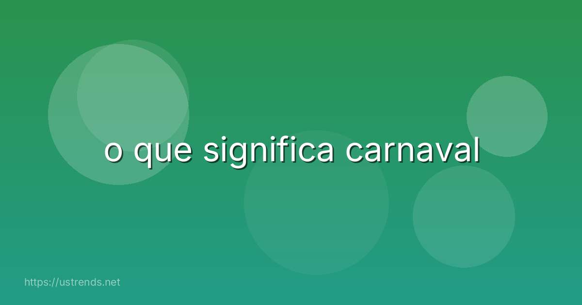 o que significa carnaval