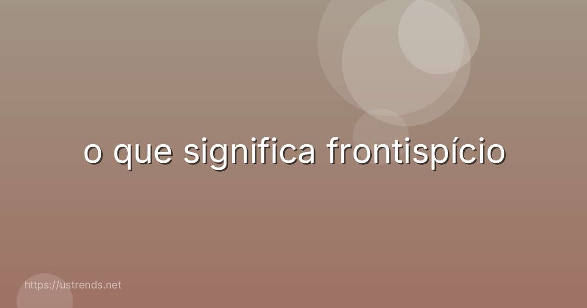 o que significa frontispício