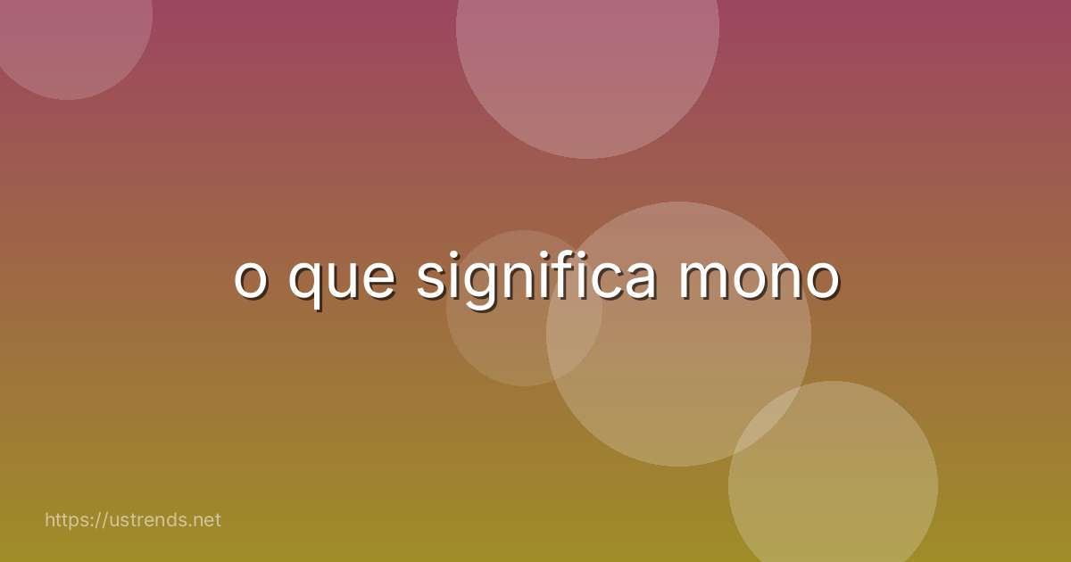 o que significa mono