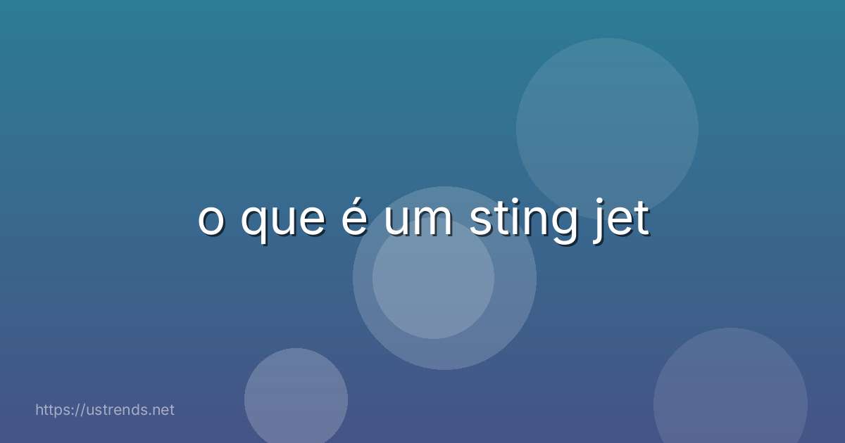 o que é um sting jet