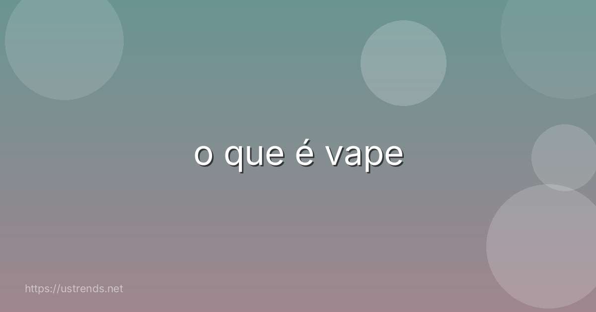 o que é vape