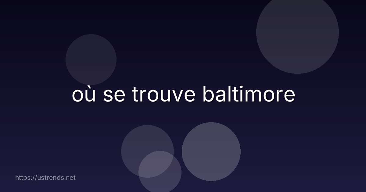 où se trouve baltimore