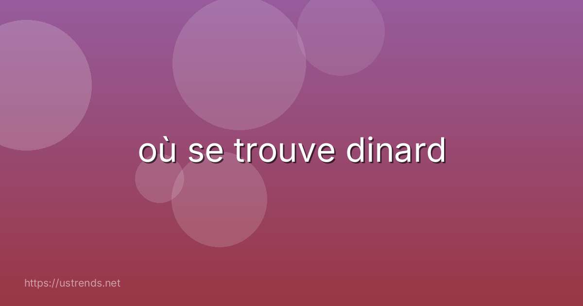 où se trouve dinard