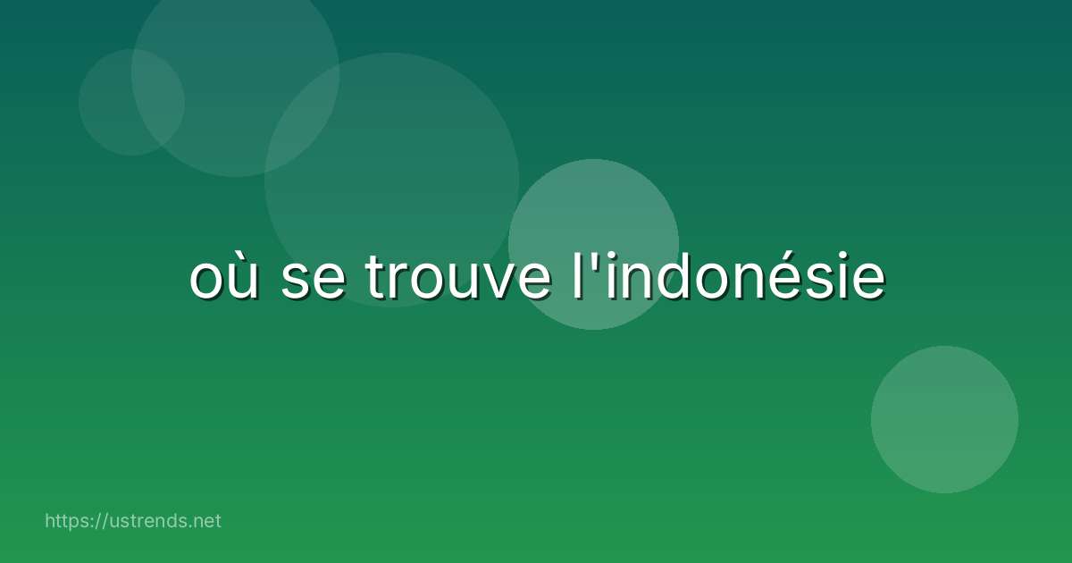 où se trouve l'indonésie