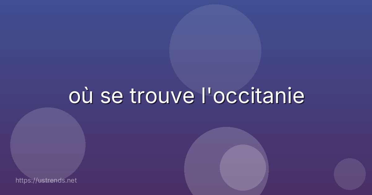 où se trouve l'occitanie