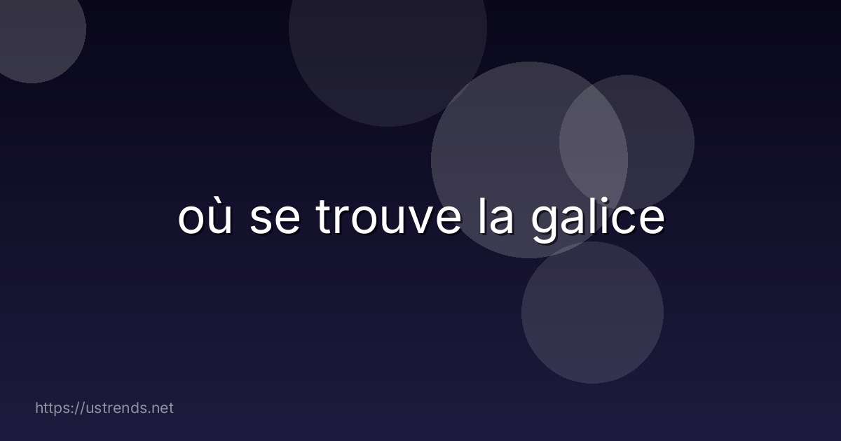 où se trouve la galice