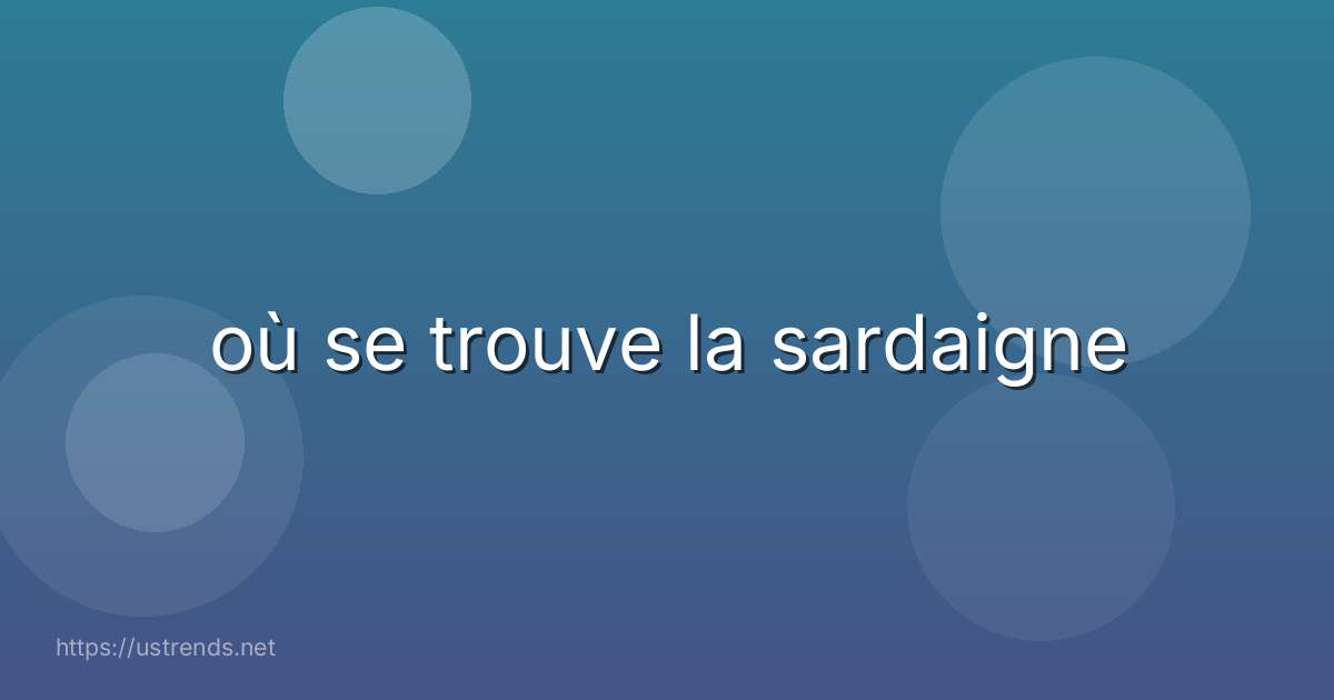où se trouve la sardaigne