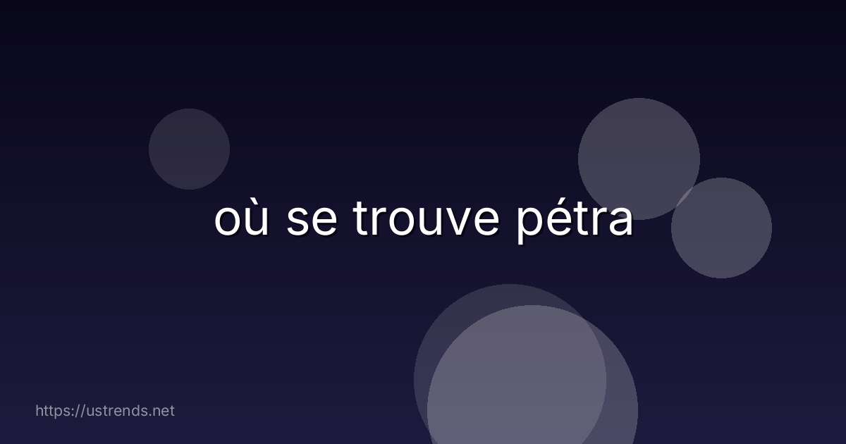 où se trouve pétra