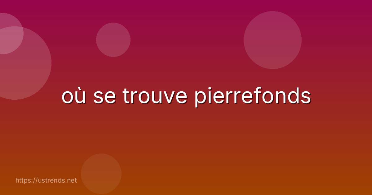 où se trouve pierrefonds