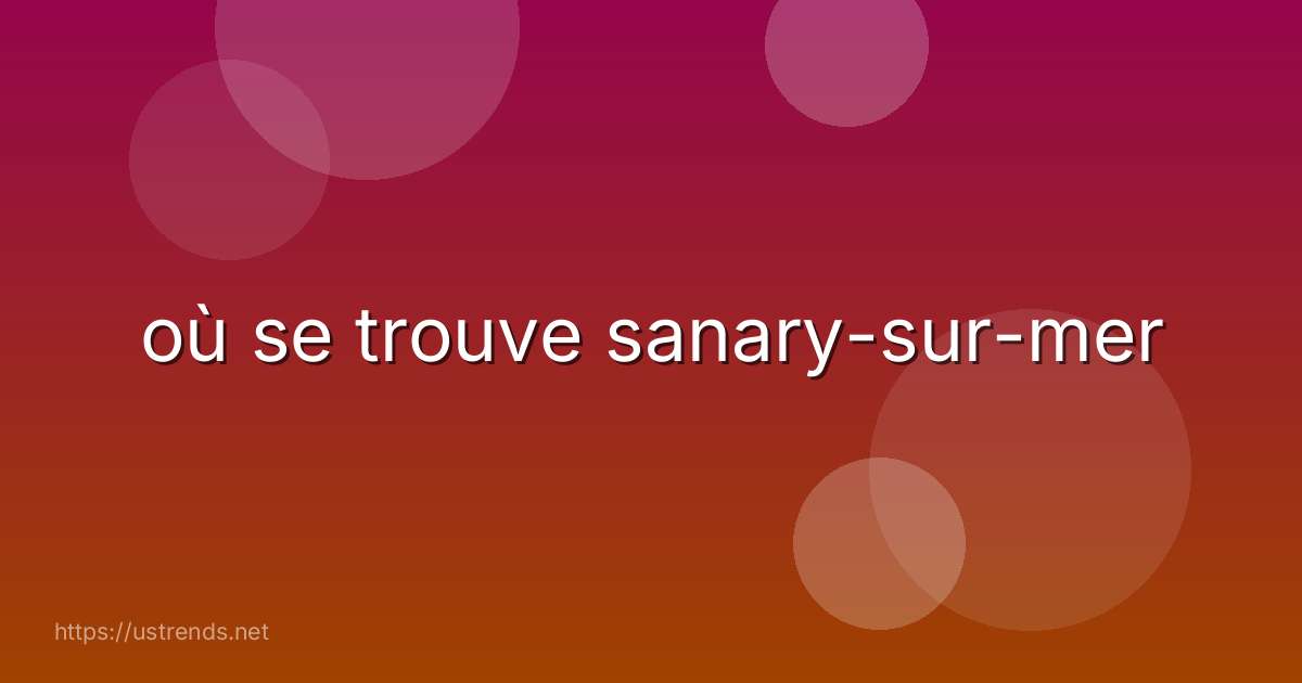 où se trouve sanary-sur-mer