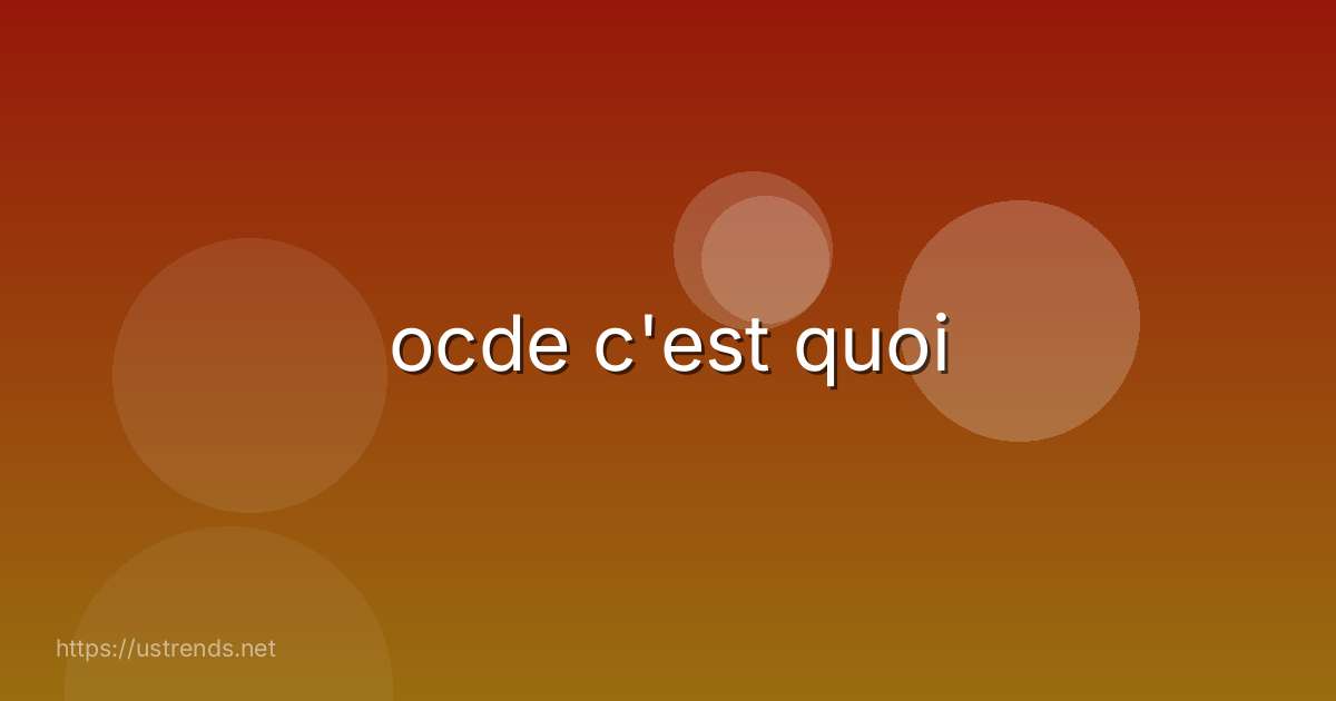 ocde c'est quoi