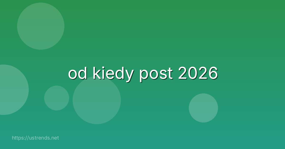 od kiedy post 2026