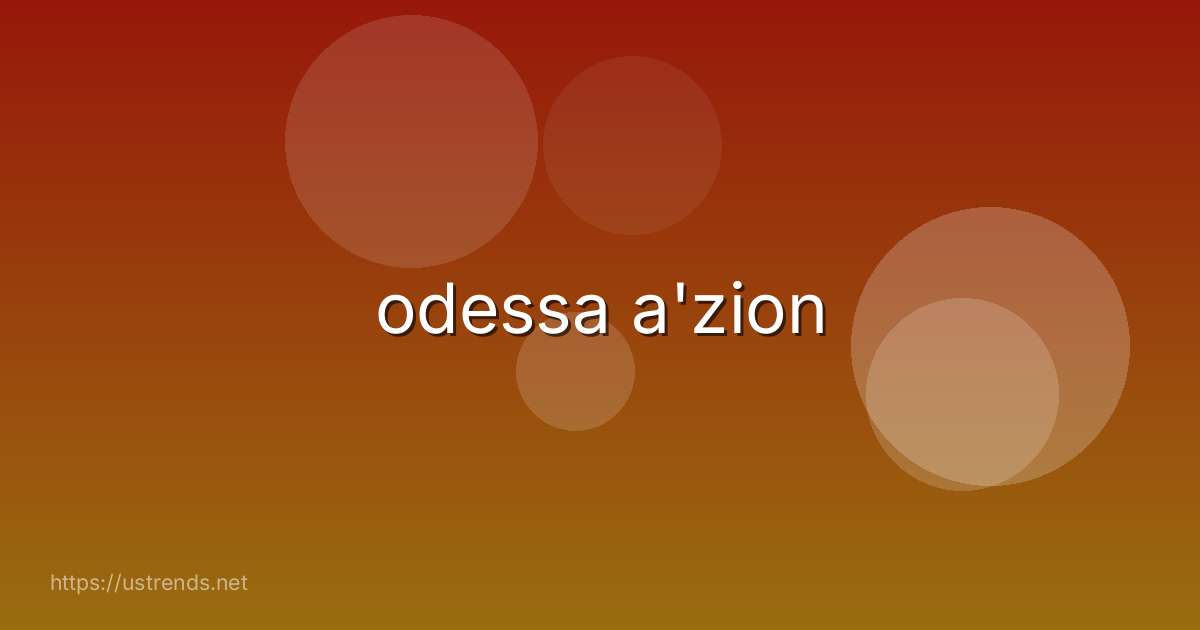odessa a'zion