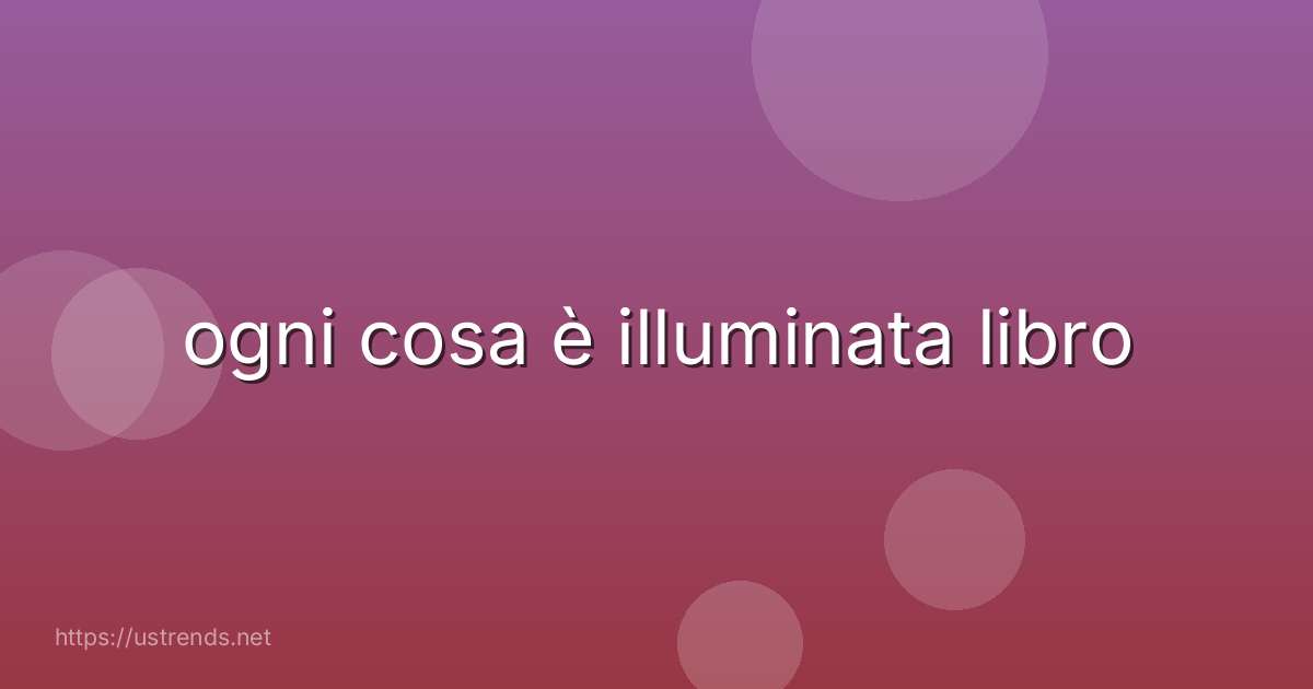 ogni cosa è illuminata libro