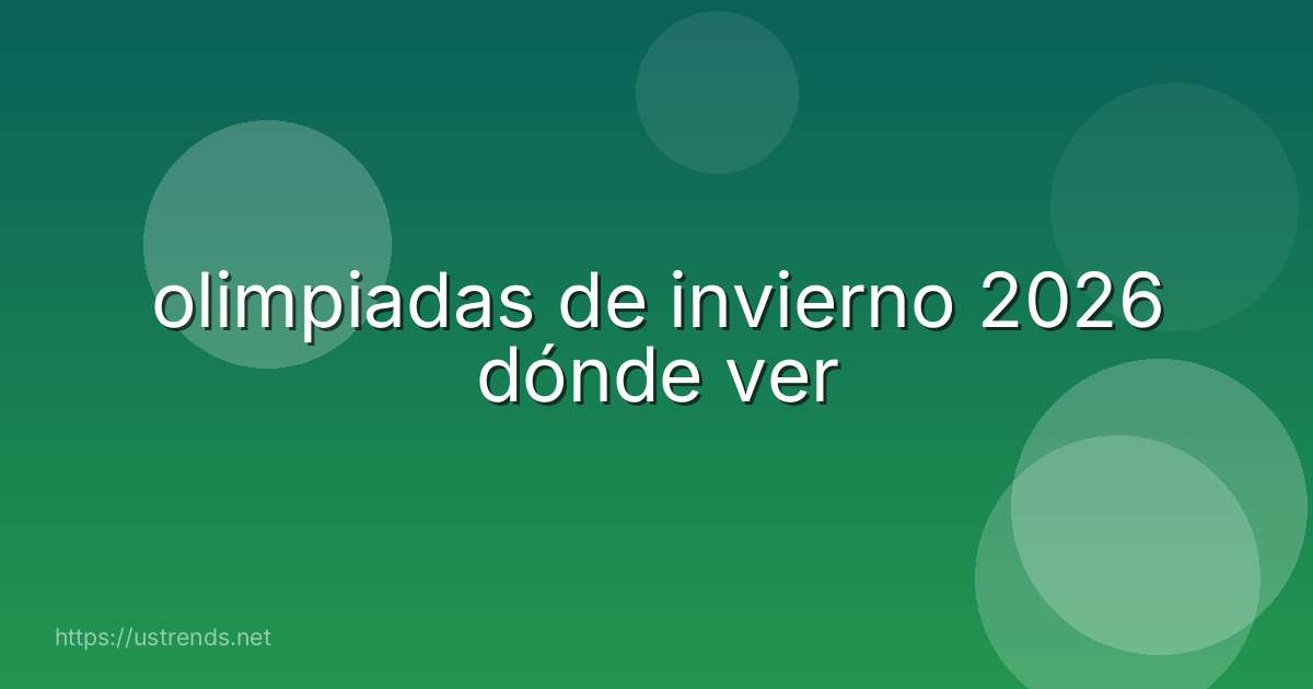 olimpiadas de invierno 2026 dónde ver