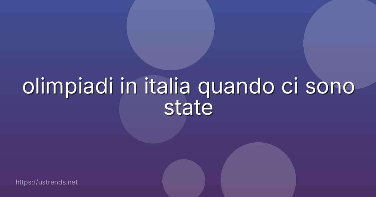 olimpiadi in italia quando ci sono state