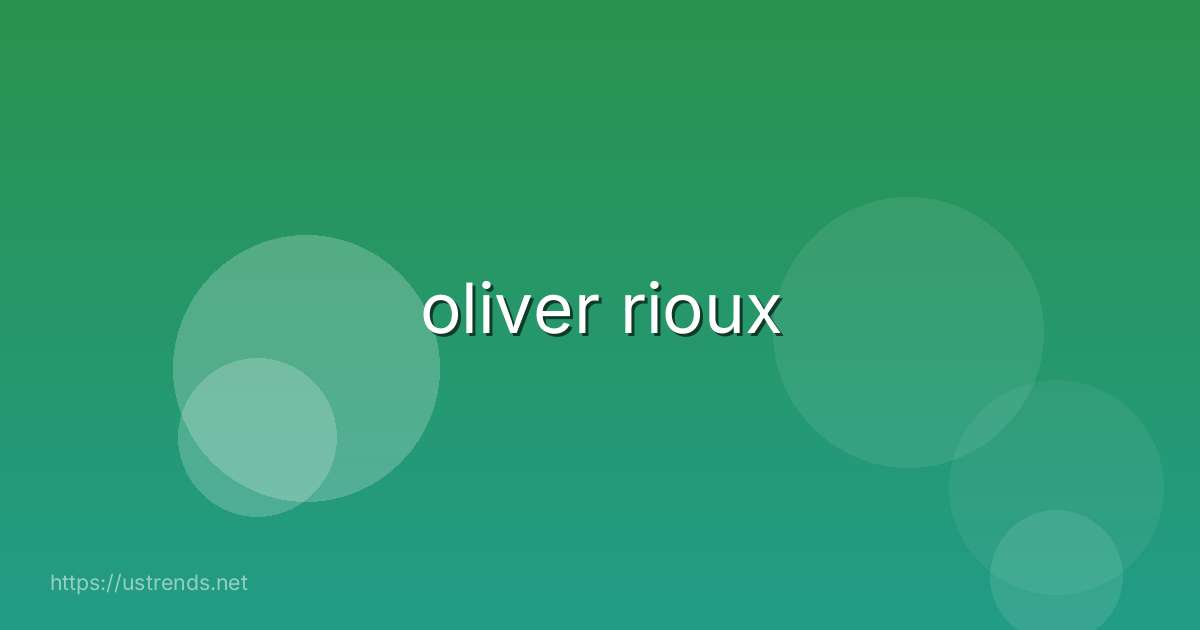 oliver rioux