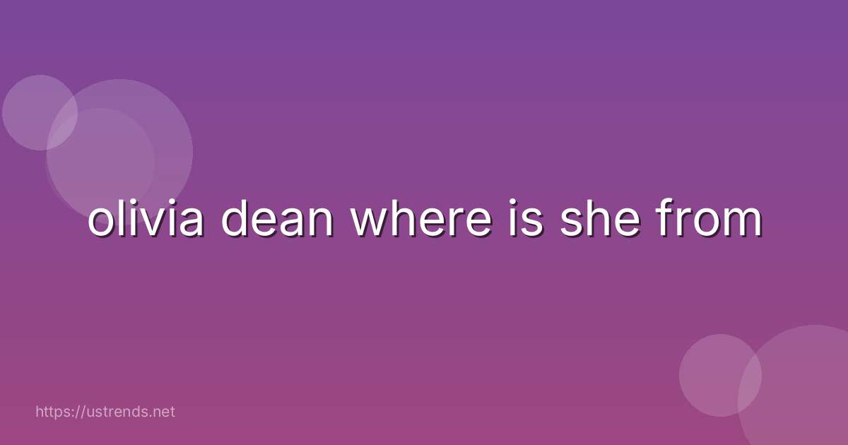 olivia dean where is she from