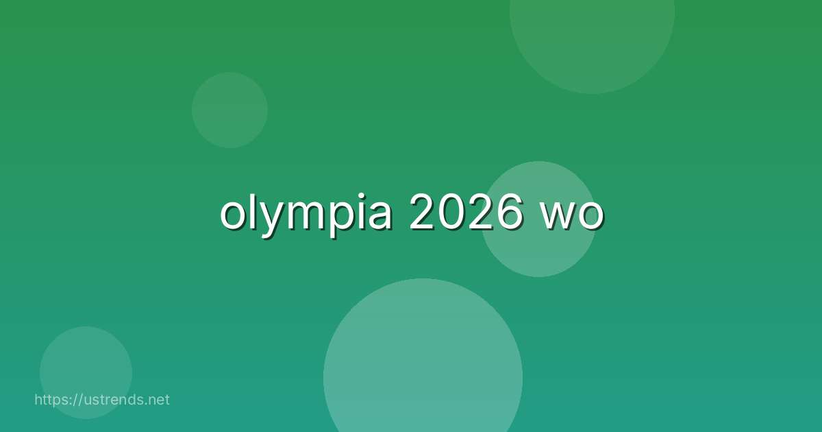 olympia 2026 wo