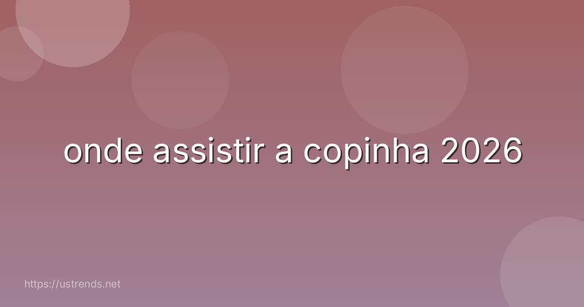 onde assistir a copinha 2026