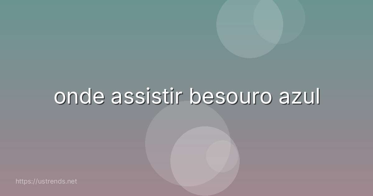 onde assistir besouro azul