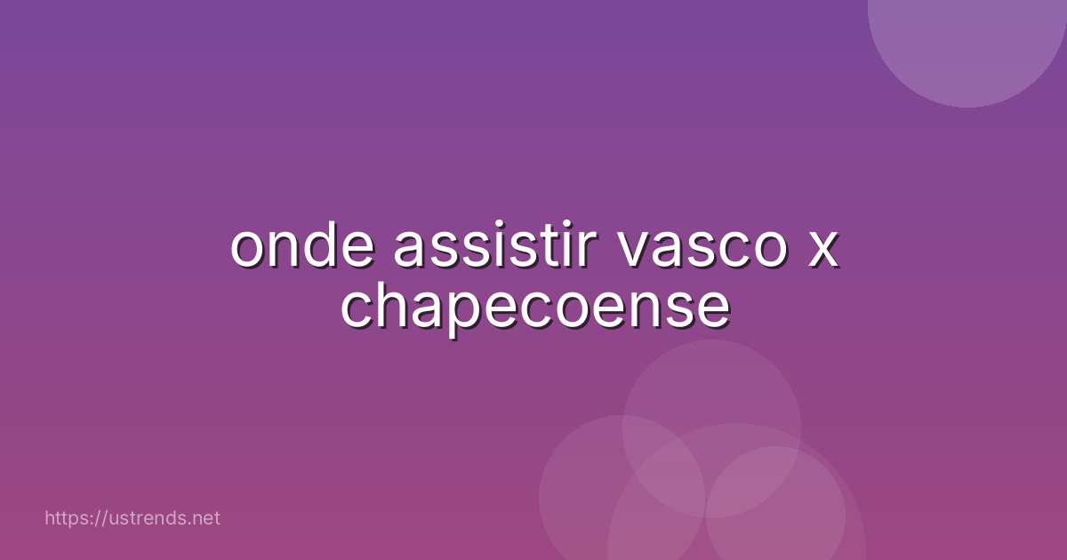 onde assistir vasco x chapecoense