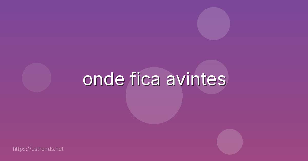onde fica avintes