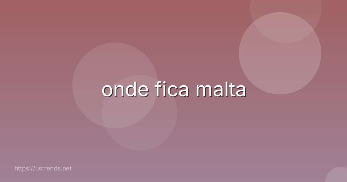 onde fica malta