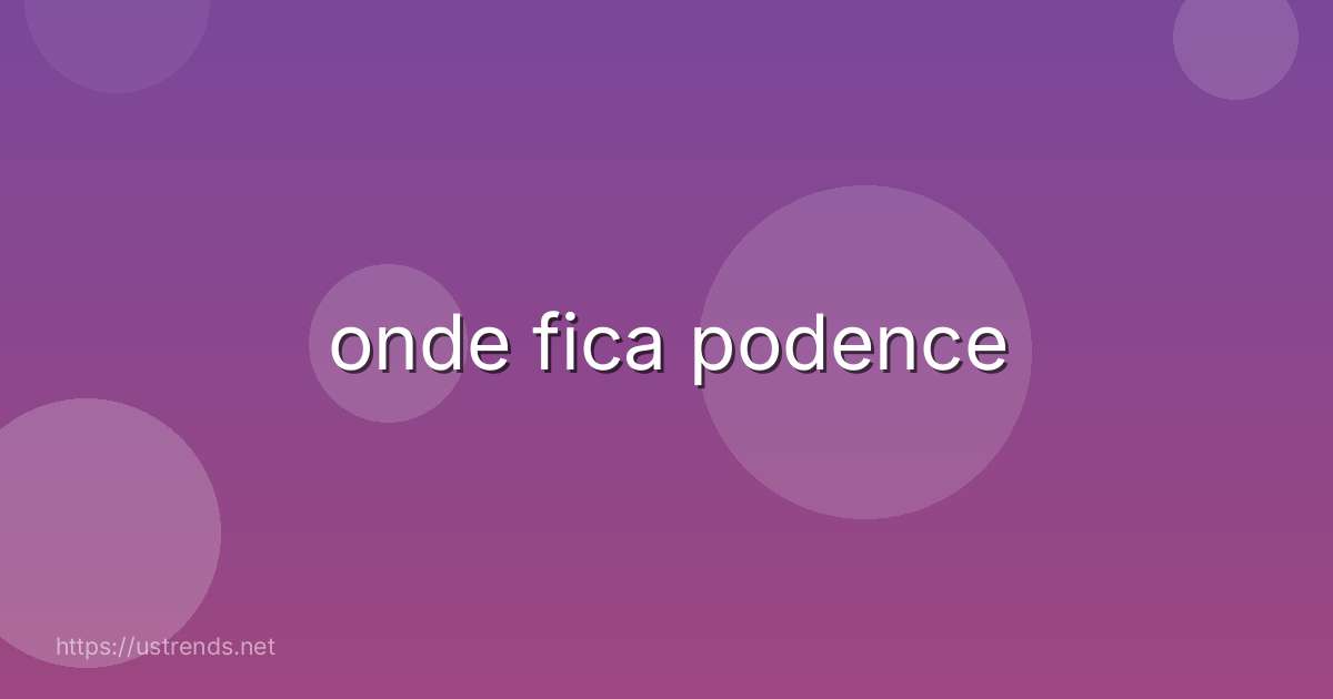 onde fica podence