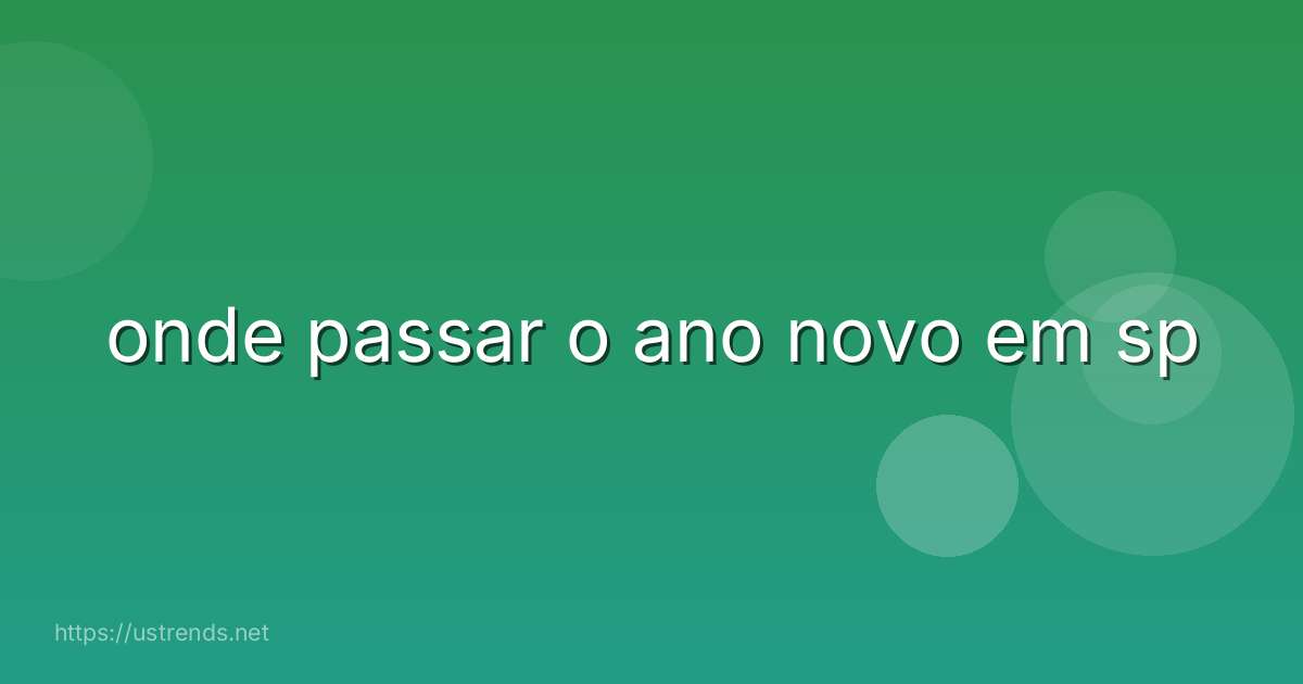 onde passar o ano novo em sp