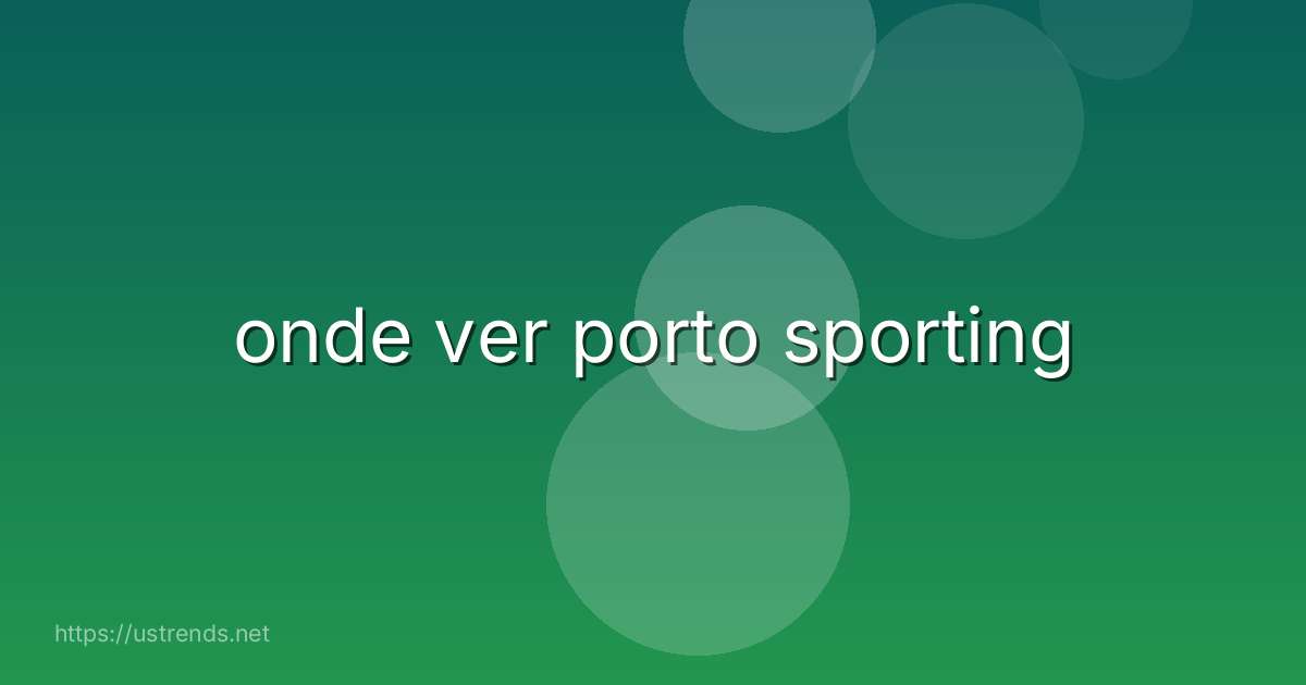 onde ver porto sporting