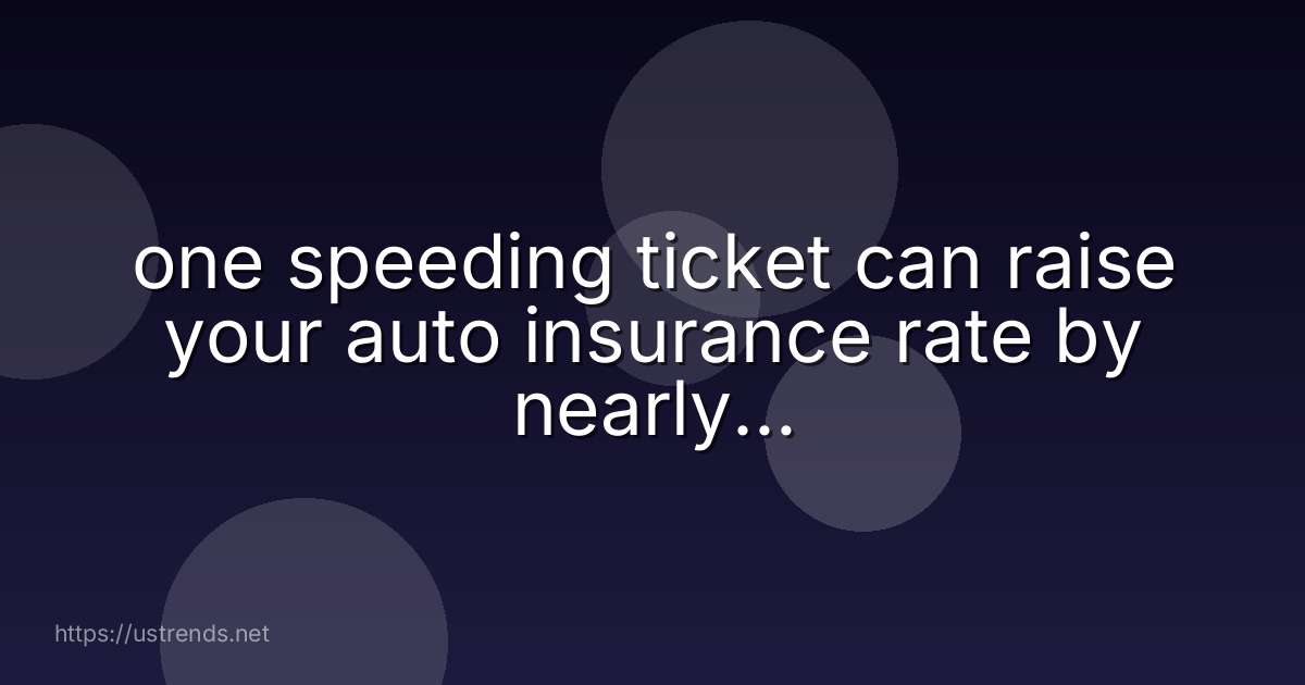 one speeding ticket can raise your auto insurance rate by nearly…