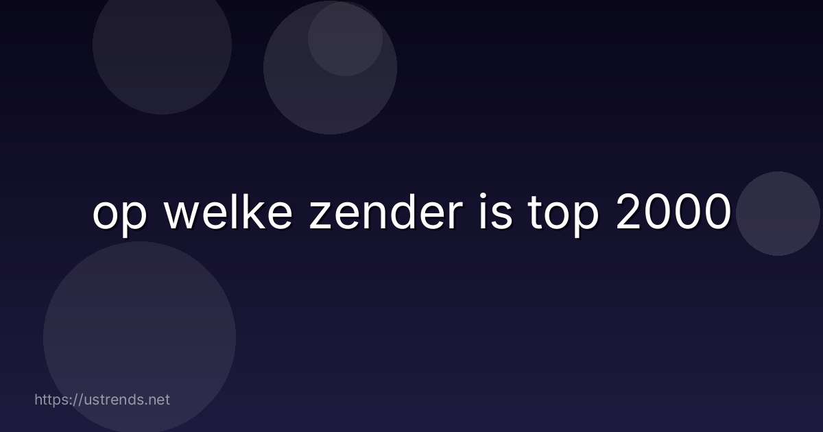op welke zender is top 2000