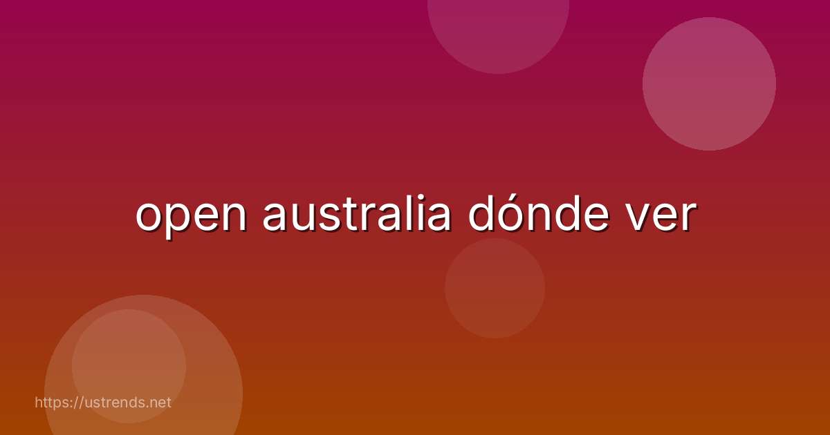 open australia dónde ver