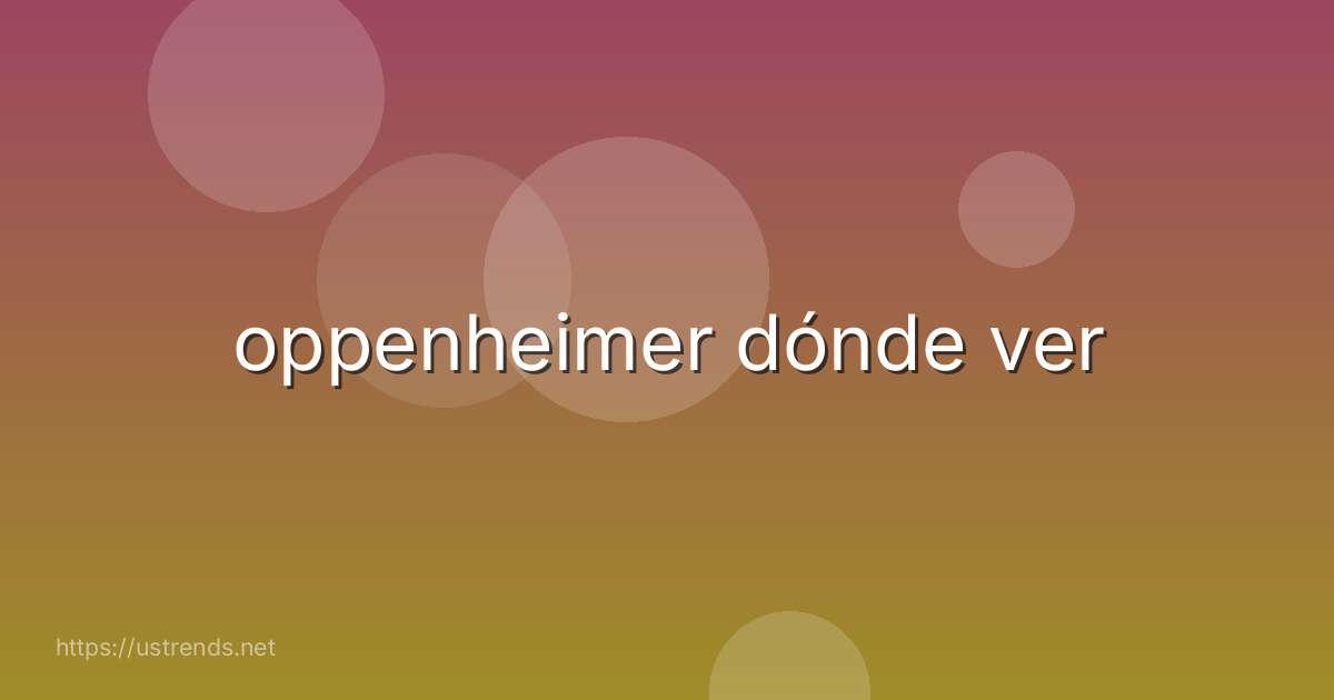 oppenheimer dónde ver