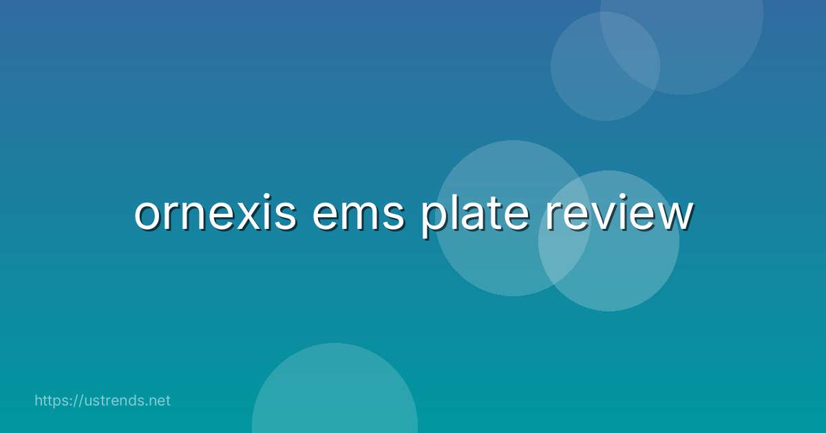 ornexis ems plate review