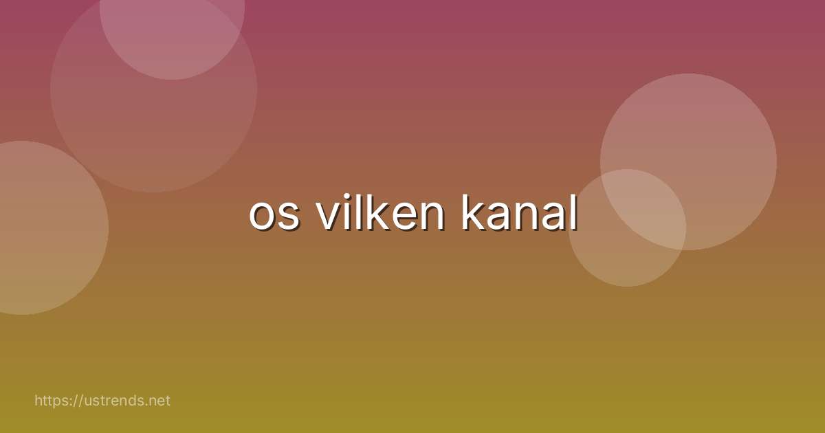 os vilken kanal