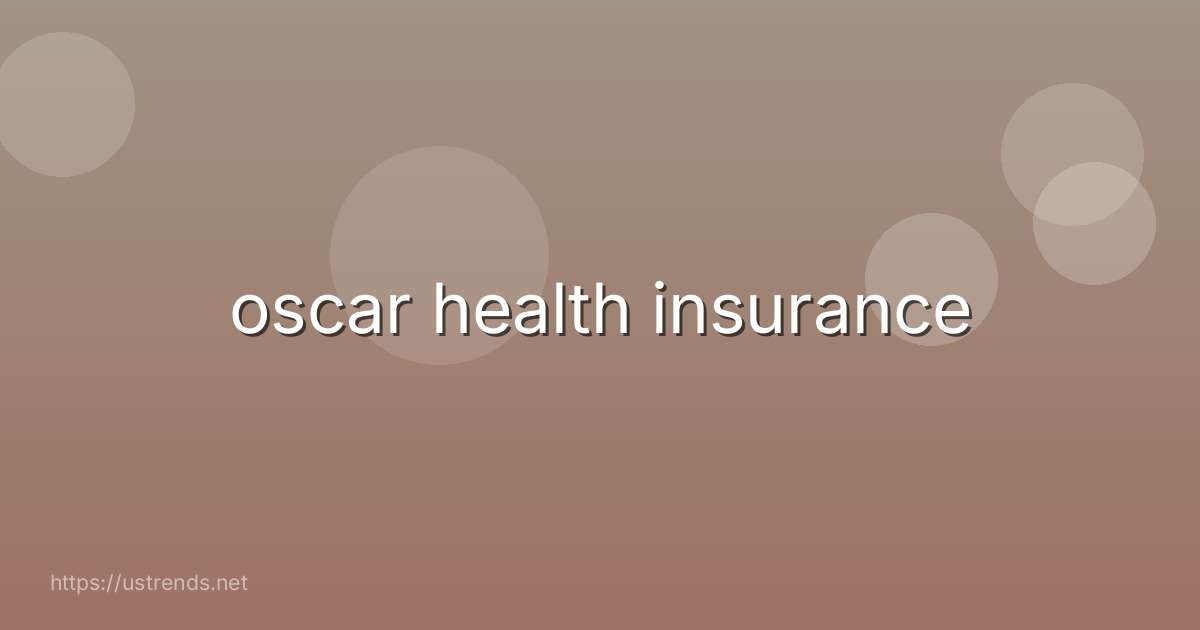 oscar health insurance