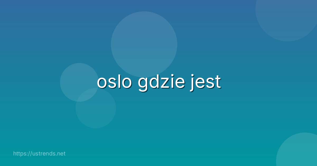 oslo gdzie jest