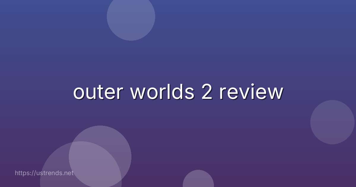 outer worlds 2 review
