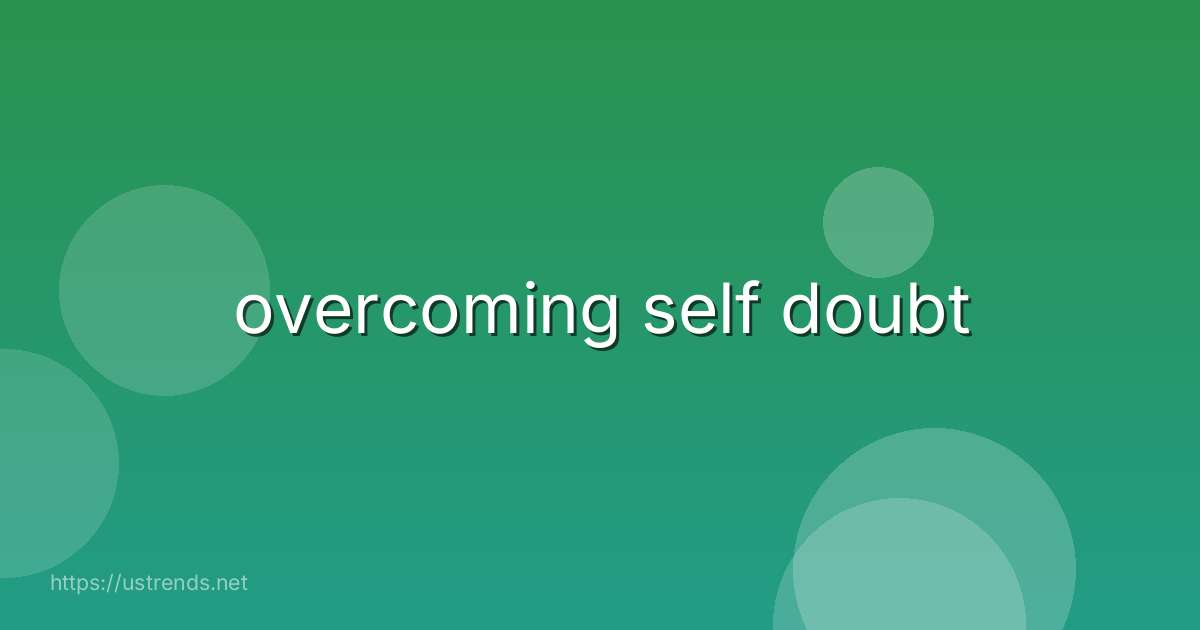 overcoming self doubt