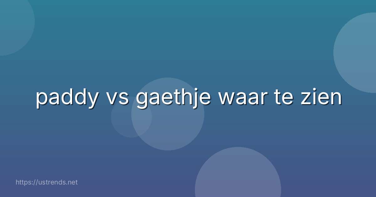 paddy vs gaethje waar te zien