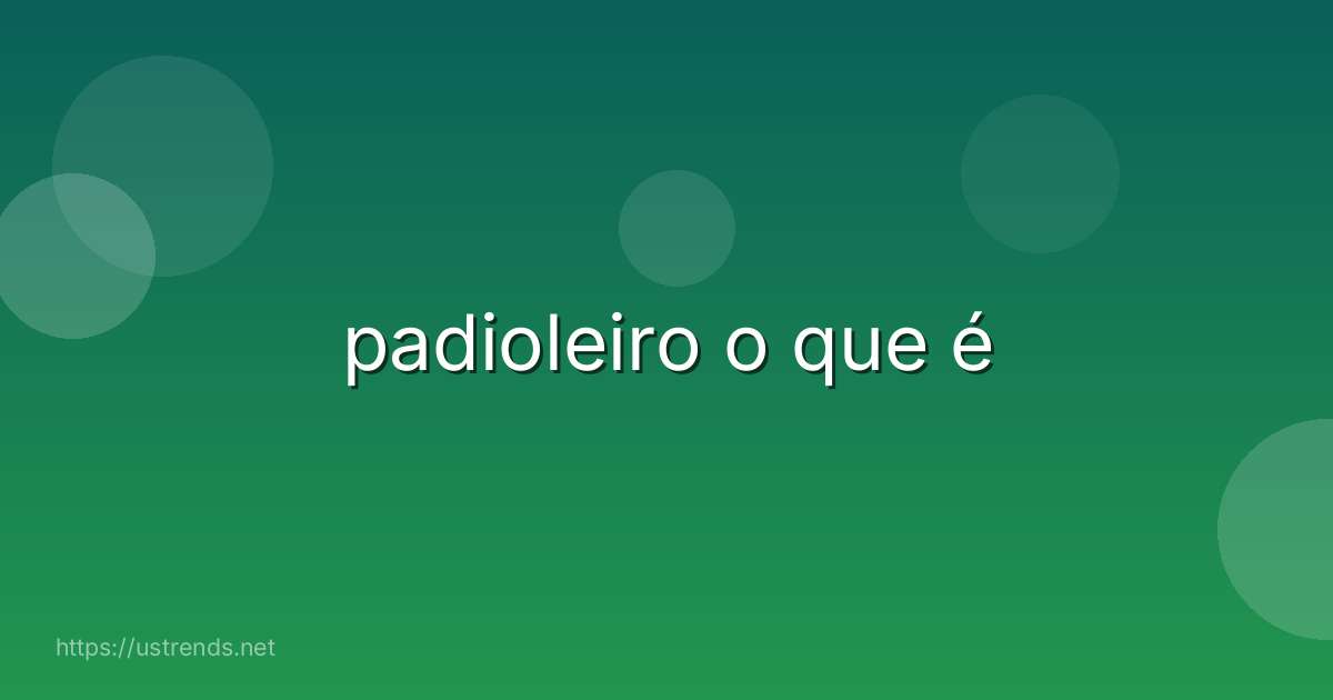 padioleiro o que é