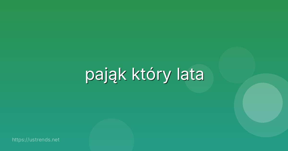 pająk który lata