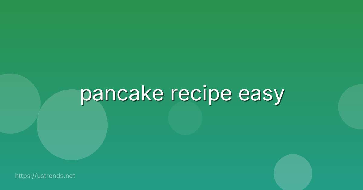 pancake recipe easy