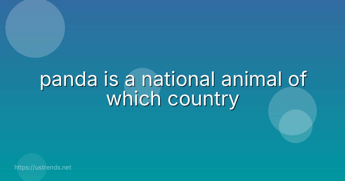 panda is a national animal of which country