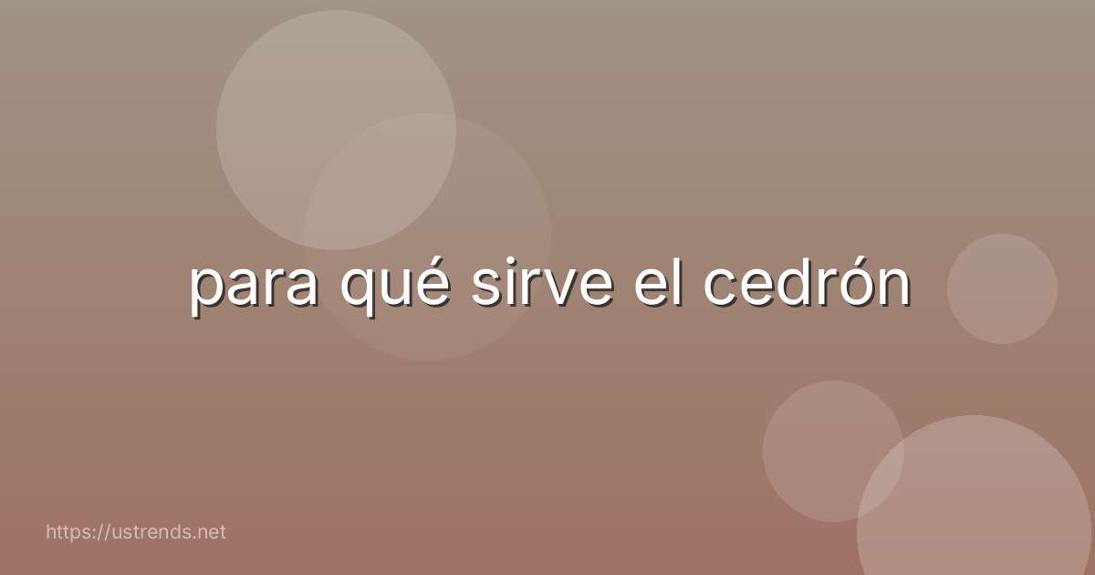 para qué sirve el cedrón
