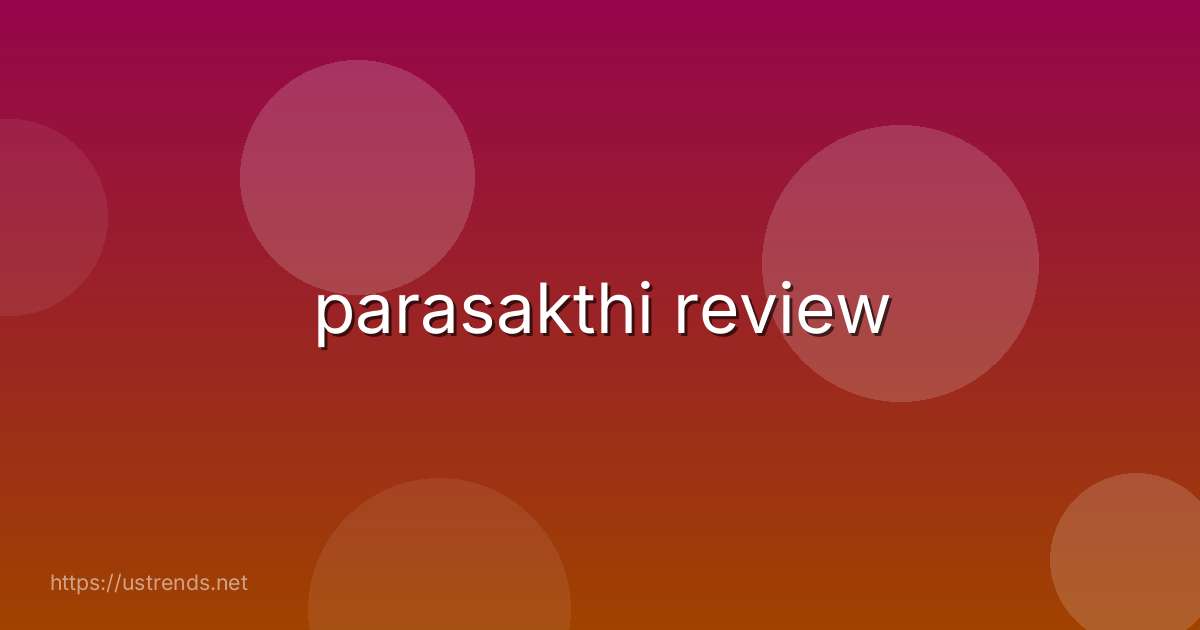 parasakthi review