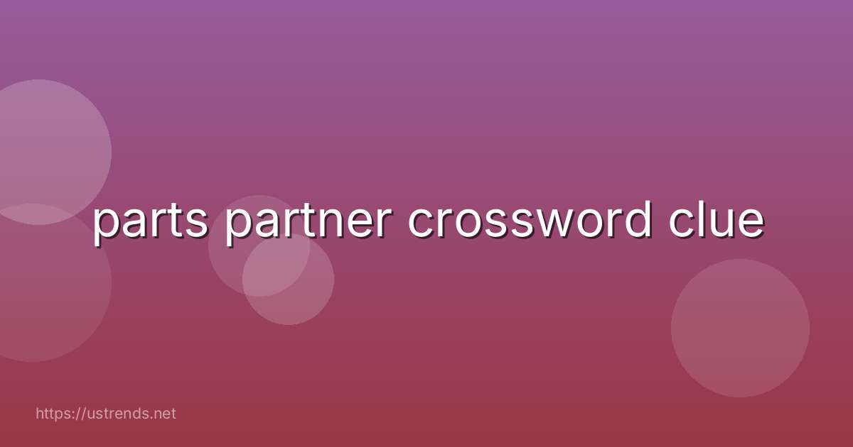 parts partner crossword clue