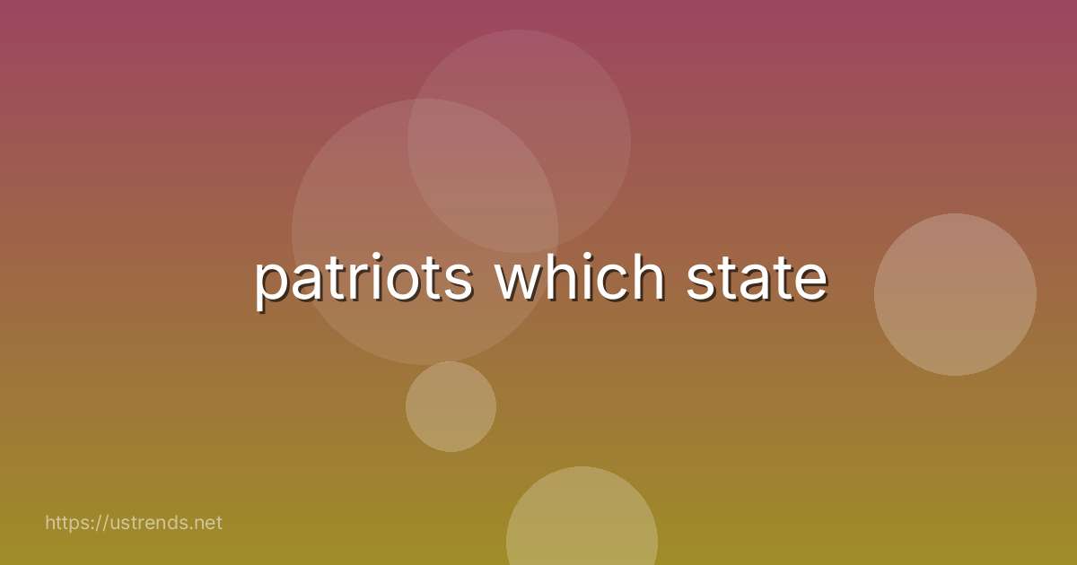 patriots which state
